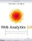 Web Analytics 2.0: The Art of Online Accountability and Science of Customer Centricity + CD-ROM.
